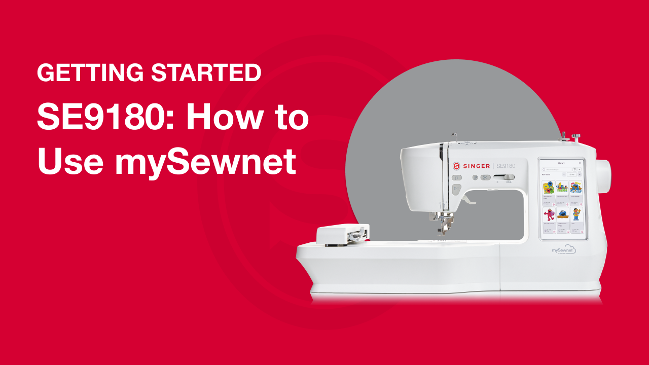 Getting Started SE9180: How to Use mySewnet