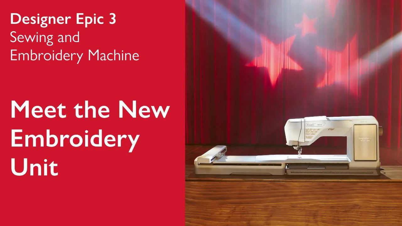 Designer Epic 3: Meet the New Embroidery Unit
