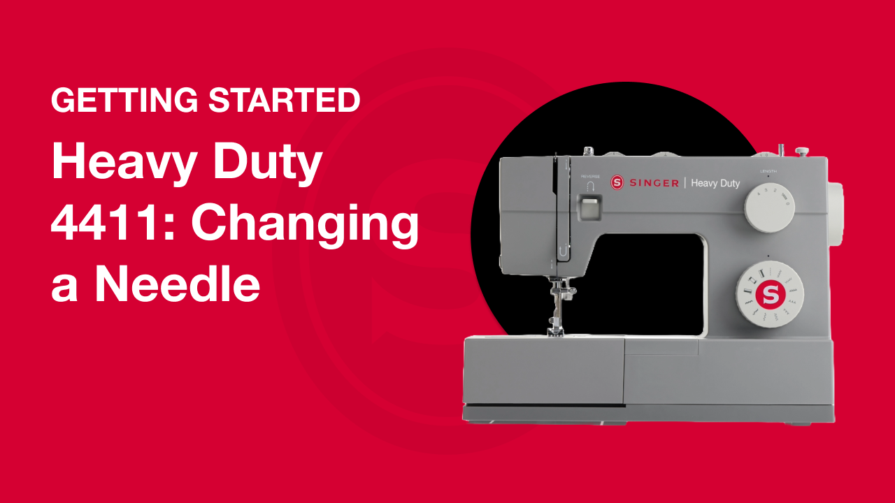 Getting Started Heavy Duty 4411: Changing a Needle